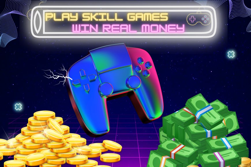 Play skill games and win real money